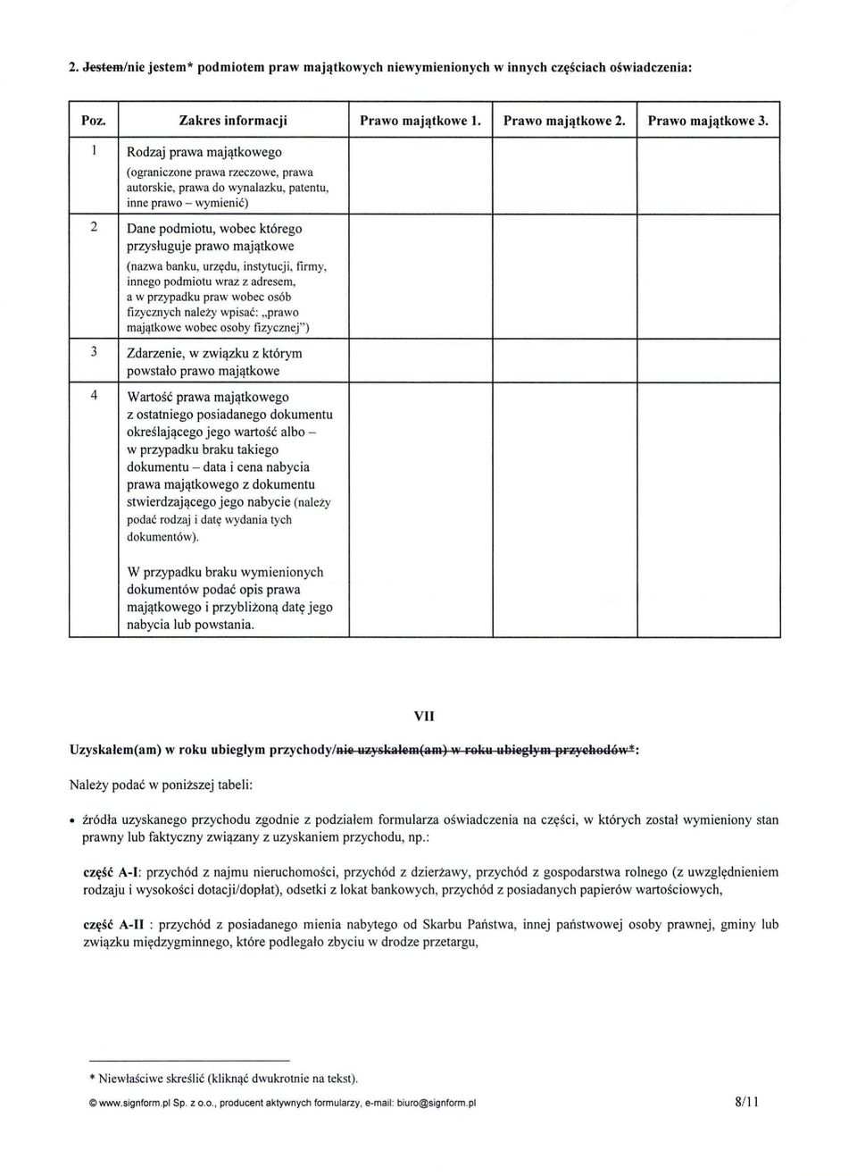 urzędu, instytucji, firmy, innego podmiotu wraz z adresem, a w przypadku praw wobec osób fizycznych należy wpisać: prawo majątkowe wobec osoby fizycznej") 3 Zdarzenie, w związku z którym powstało