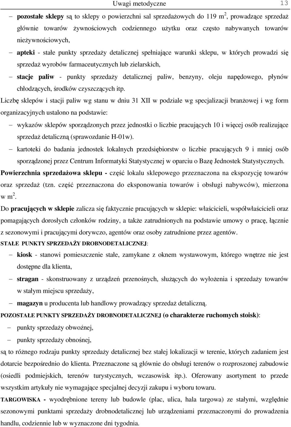 detalicznej paliw, benzyny, oleju napędowego, płynów chłodzących, środków czyszczących itp.