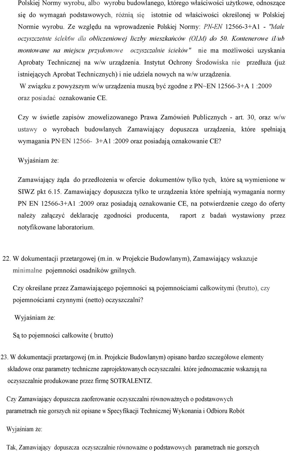 Kontenerowe ii/ub montowane na miejscu przydomowe oczyszczalnie ścieków" nie ma możliwości uzyskania Aprobaty Technicznej na w/w urządzenia.