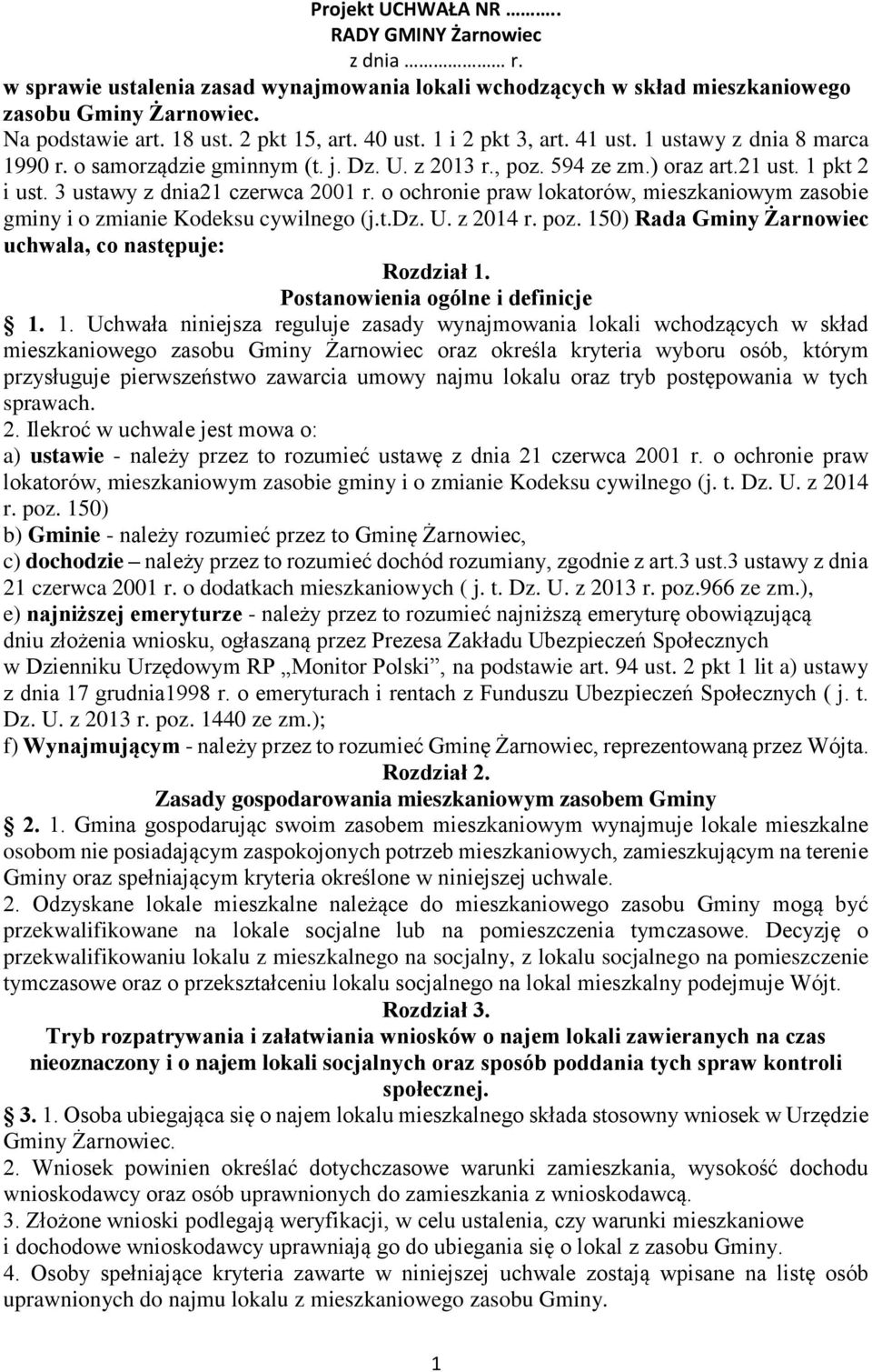 o ochronie praw lokatorów, mieszkaniowym zasobie gminy i o zmianie Kodeksu cywilnego (j.t.dz. U. z 2014 r. poz. 150) Rada Gminy Żarnowiec uchwala, co następuje: Rozdział 1.