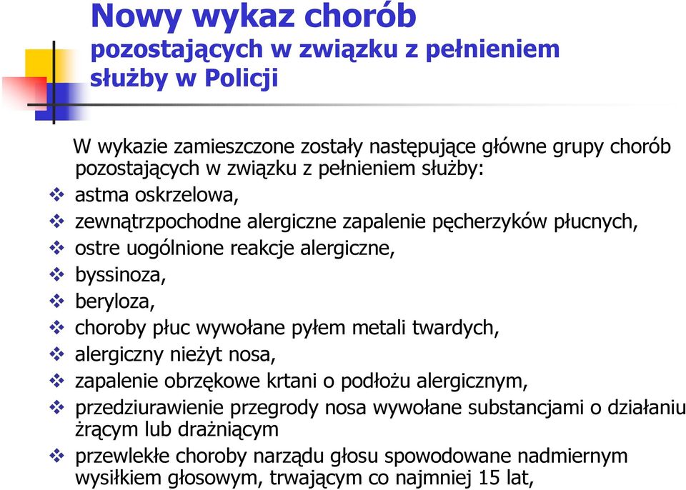 beryloza, choroby płuc wywołane pyłem metali twardych, alergiczny nieŝyt nosa, zapalenie obrzękowe krtani o podłoŝu alergicznym, przedziurawienie przegrody