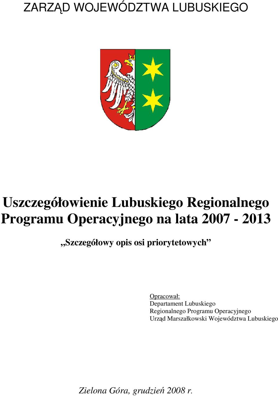 priorytetowych Opracował: Departament Lubuskiego Regionalnego Programu