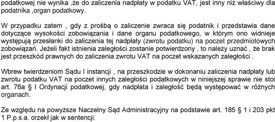 zaliczenia tej nadpłaty (zwrotu podatku) na poczet przedmiotowych zobowiązań.