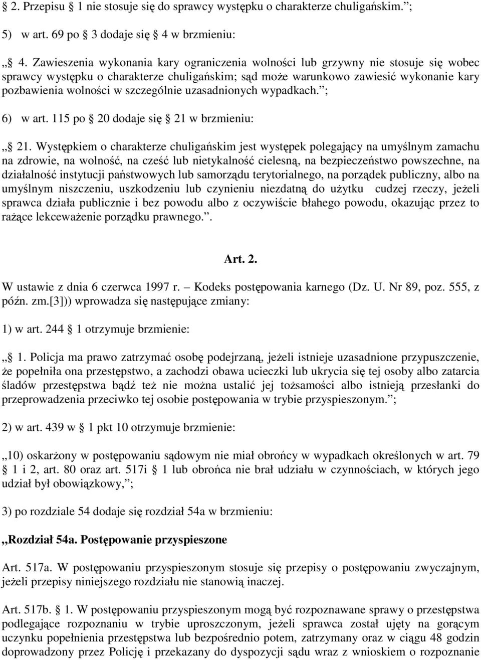 szczególnie uzasadnionych wypadkach. ; 6) w art. 115 po 20 dodaje się 21 w brzmieniu: 21.