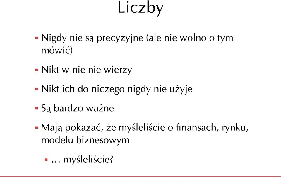 nigdy nie użyje Są bardzo ważne Mają pokazać, że