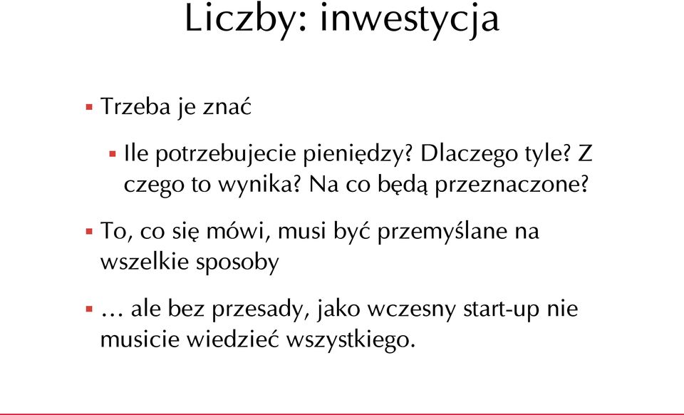 To, co się mówi, musi być przemyślane na wszelkie sposoby ale