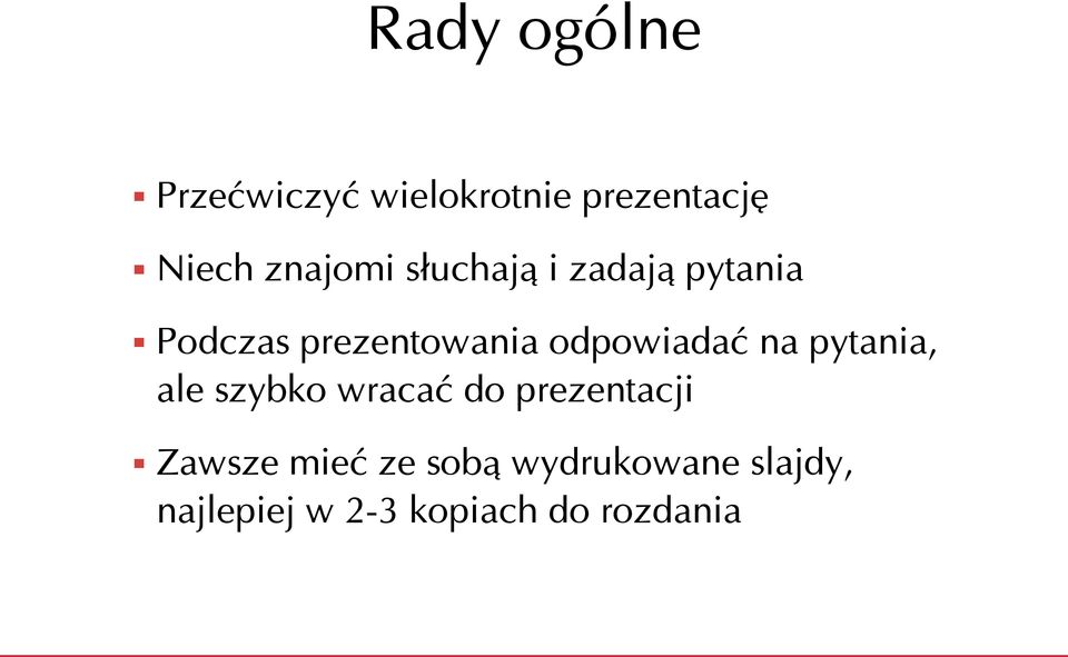 odpowiadać na pytania, ale szybko wracać do prezentacji