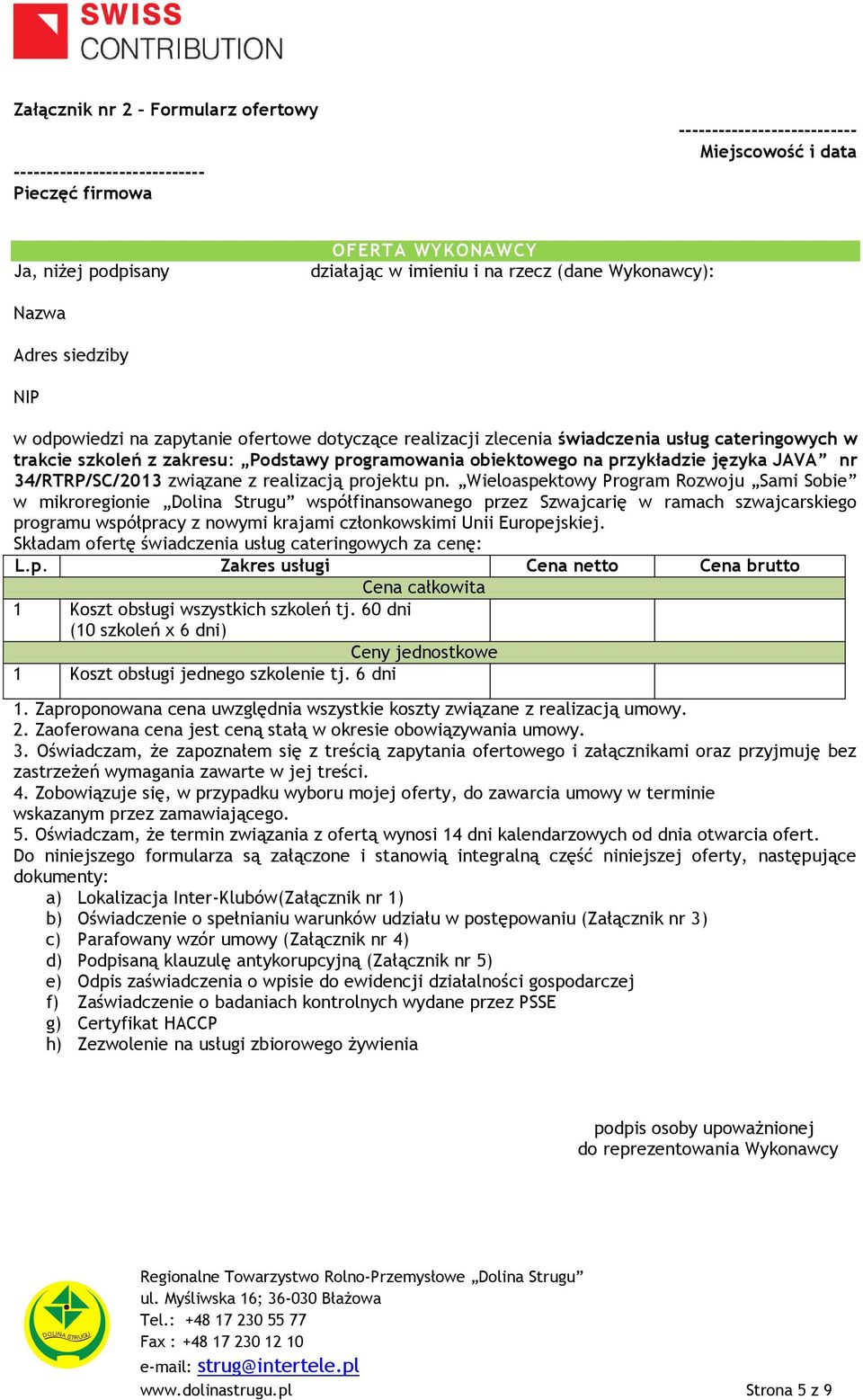 obiektowego na przykładzie języka JAVA nr 34/RTRP/SC/2013 związane z realizacją projektu pn.