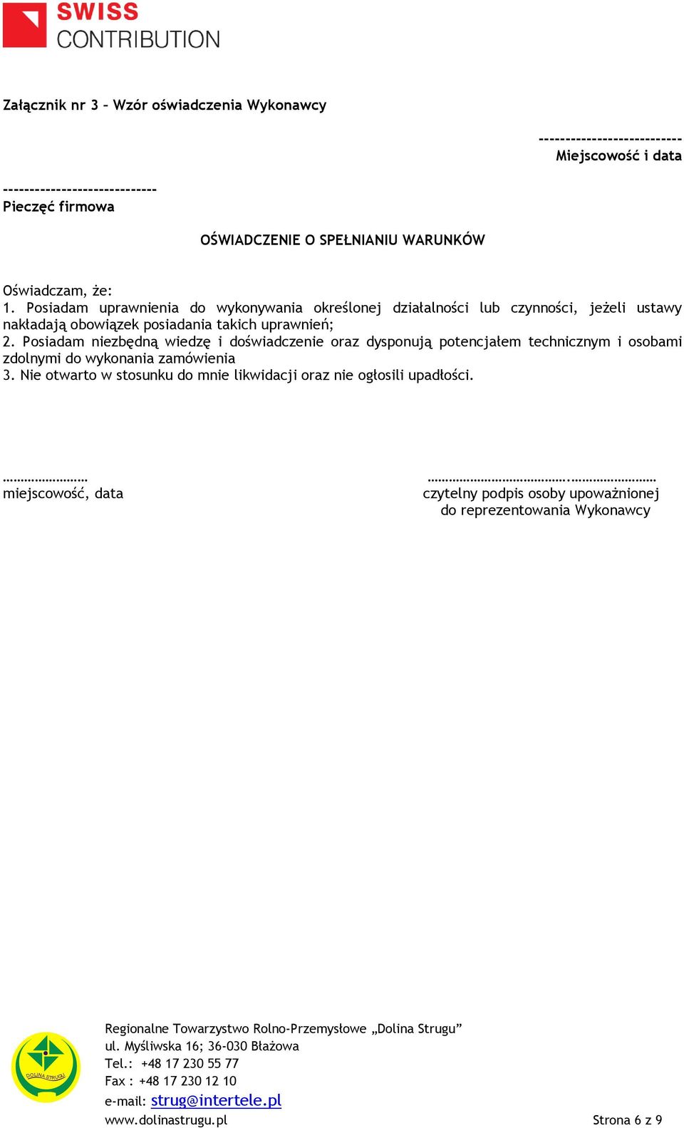 Posiadam uprawnienia do wykonywania określonej działalności lub czynności, jeżeli ustawy nakładają obowiązek posiadania takich uprawnień; 2.