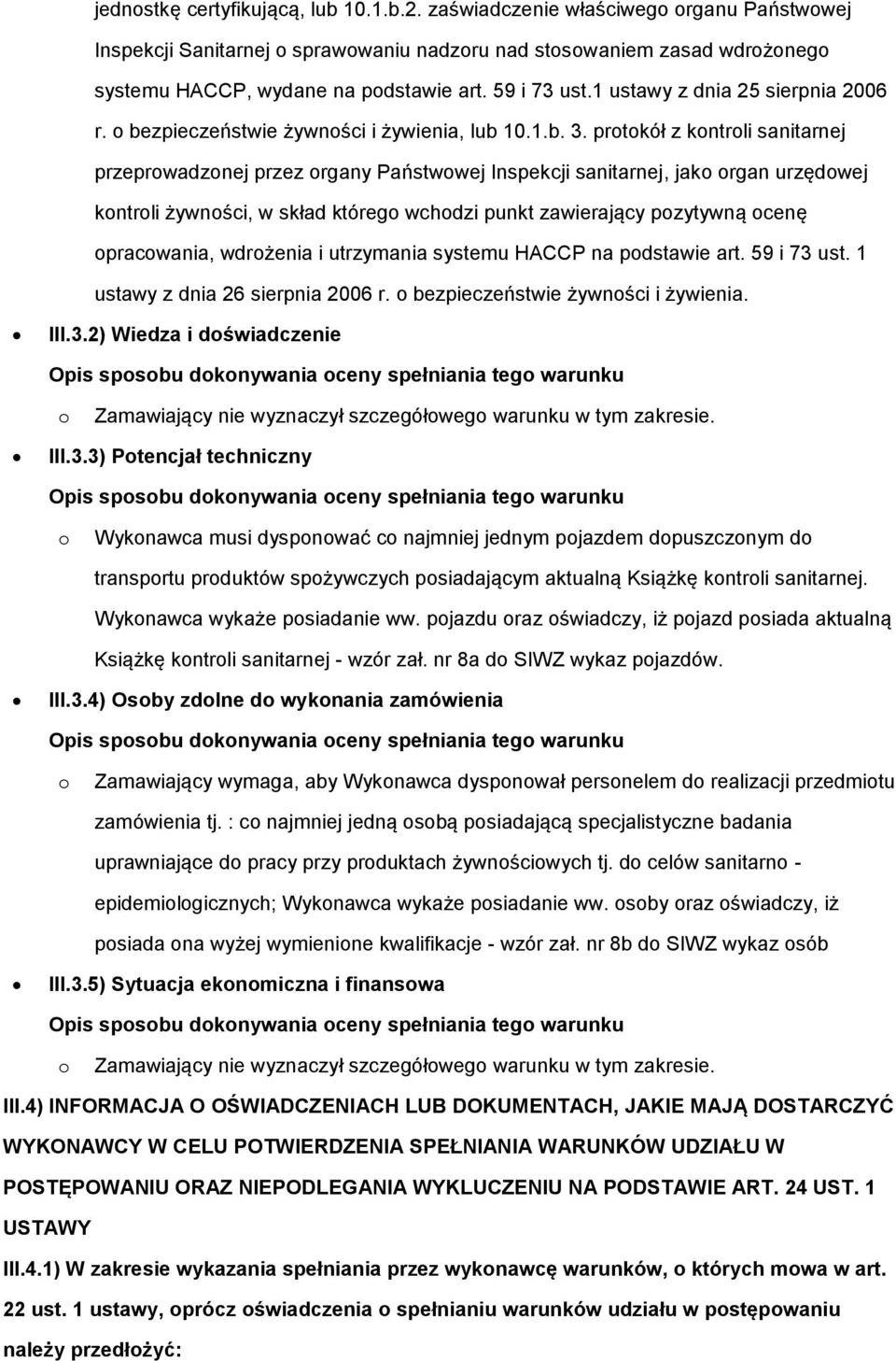 prtkół z kntrli sanitarnej przeprwadznej przez rgany Państwwej Inspekcji sanitarnej, jak rgan urzędwej kntrli żywnści, w skład któreg wchdzi punkt zawierający pzytywną cenę pracwania, wdrżenia i