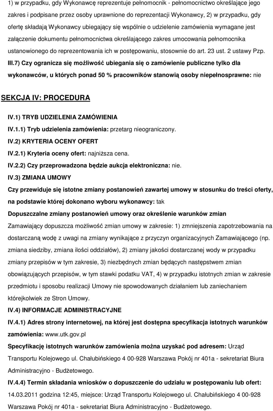 postępowaniu, stosownie do art. 23 ust. 2 ustawy Pzp. III.