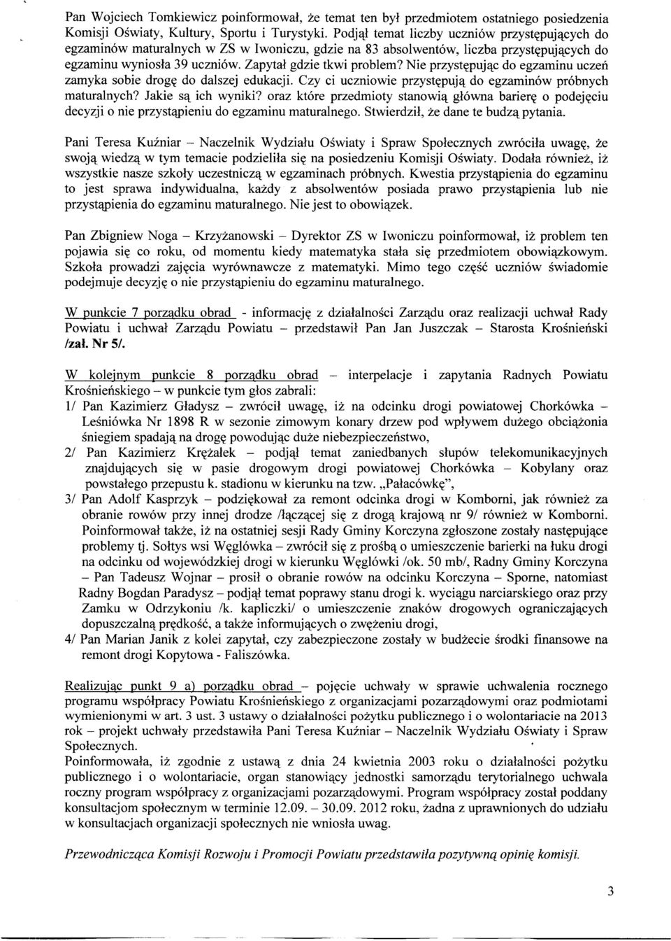 Nie przystępując do egzaminu uczeń zamyka sobie drogę do dalszej edukacji. Czy ci uczniowie przystępują do egzaminów próbnych maturalnych? Jakie są ich wyniki?