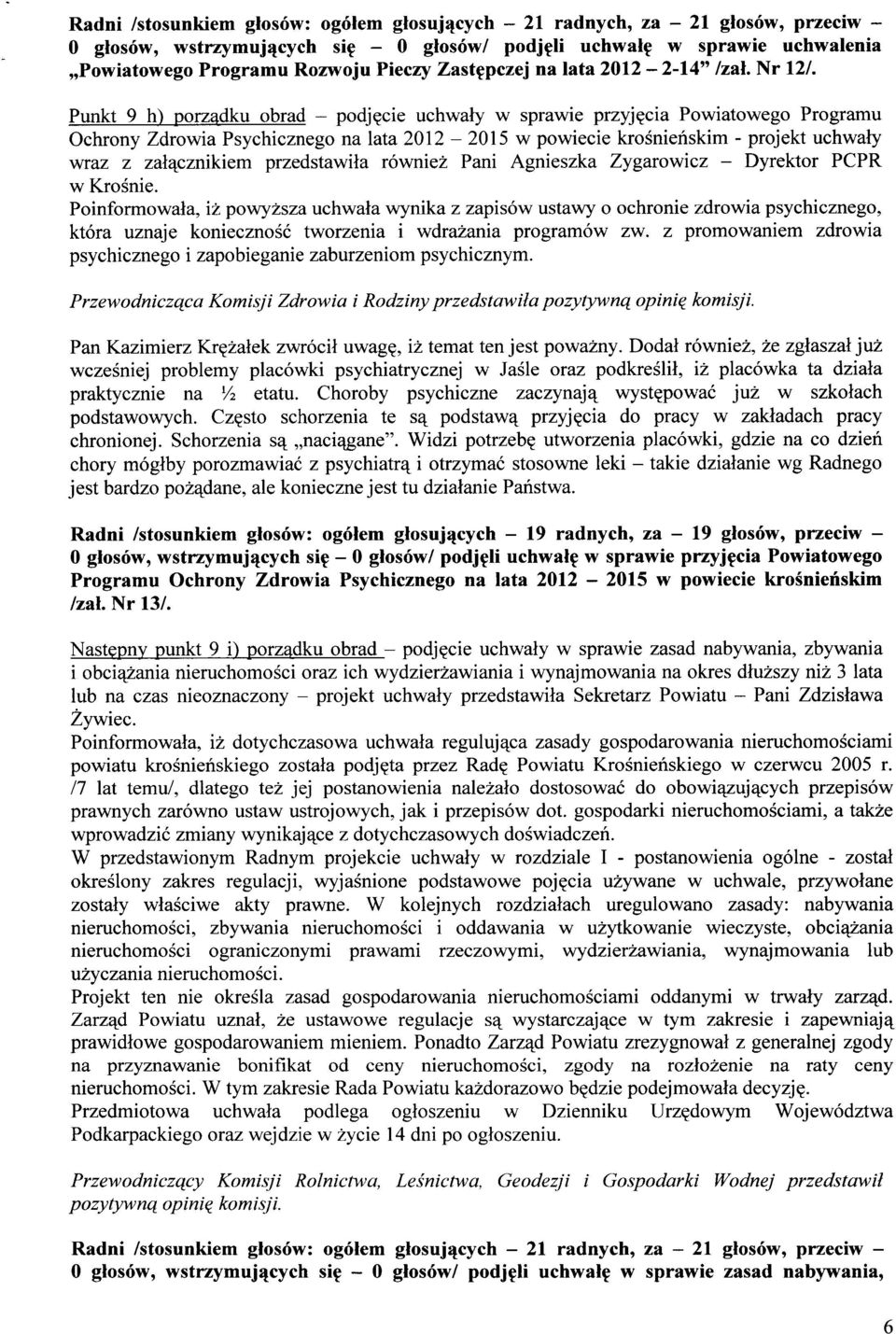 przedstawiła również Pani Agnieszka Zygarowicz - Dyrektor PCPR w Krośnie.