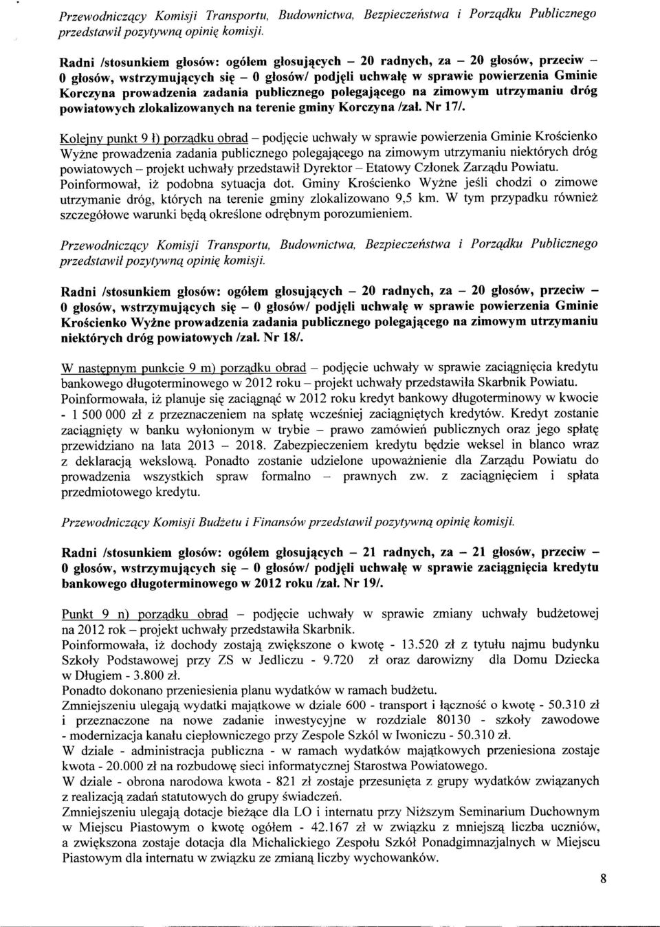 publicznego polegającego na zimowym utrzymaniu dróg powiatowych zlokalizowanych na terenie gminy Korczyna /zał. Nr 17 /.
