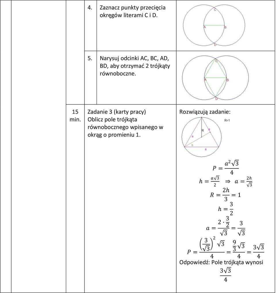 1 Zadanie (karty pracy) Oblicz pole trójkąta równobocznego wpisanego w okrąg