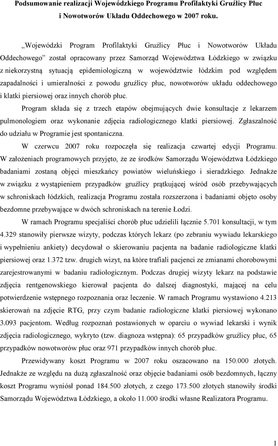 łódzkim pod względem zapadalności i umieralności z powodu gruźlicy płuc, nowotworów układu oddechowego i klatki piersiowej oraz innych chorób płuc.