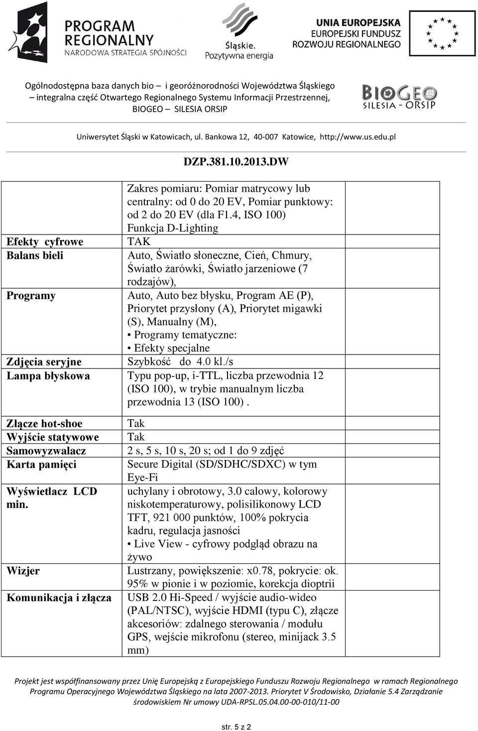 migawki (S), Manualny (M), Programy tematyczne: Efekty specjalne Zdjęcia seryjne Szybkość do 4.0 kl.