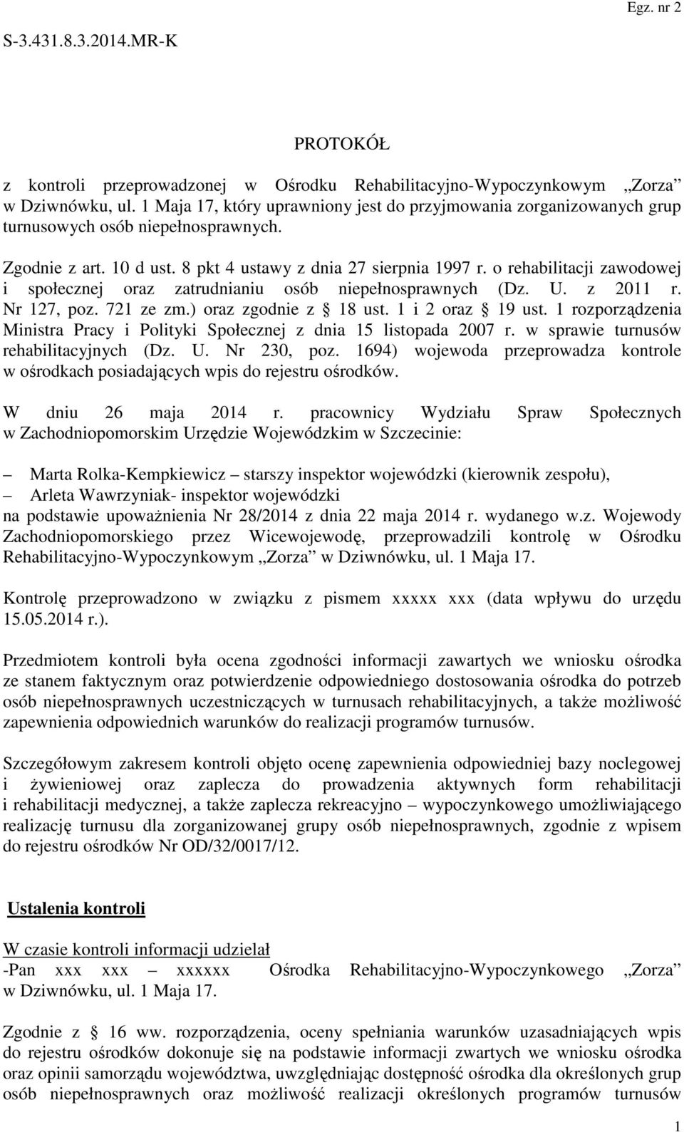 o rehabilitacji zawodowej i społecznej oraz zatrudnianiu osób niepełnosprawnych (Dz. U. z 2011 r. Nr 127, poz. 721 ze zm.) oraz zgodnie z 18 ust. 1 i 2 oraz 19 ust.