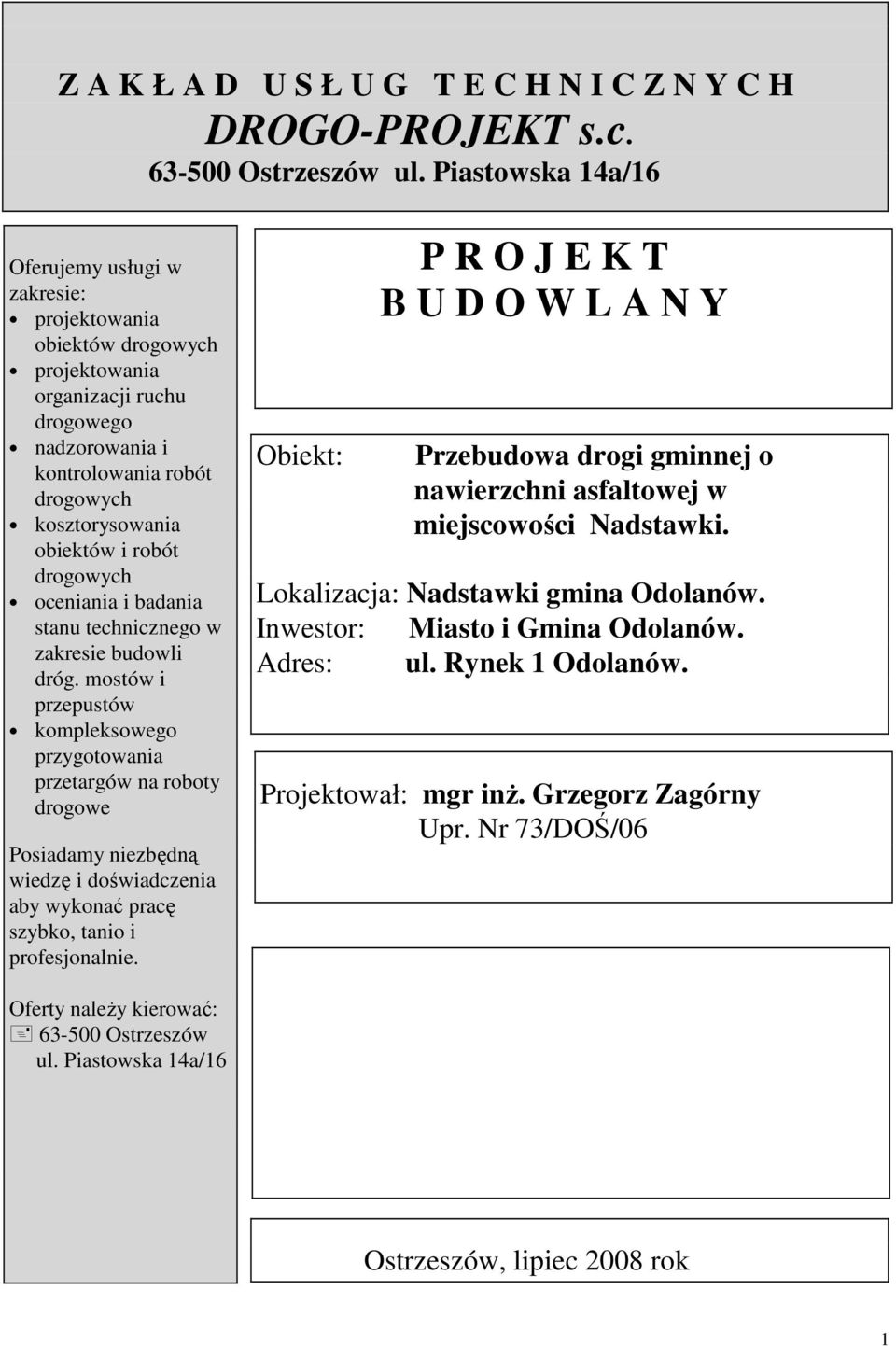 drogowych oceniania i badania stanu technicznego w zakresie budowli dróg.