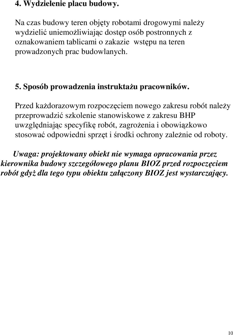 prac budowlanych. 5. Sposób prowadzenia instruktaŝu pracowników.