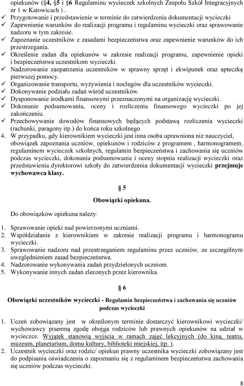 Zapoznanie uczestników z zasadami bezpieczeństwa oraz zapewnienie warunków do ich przestrzegania.