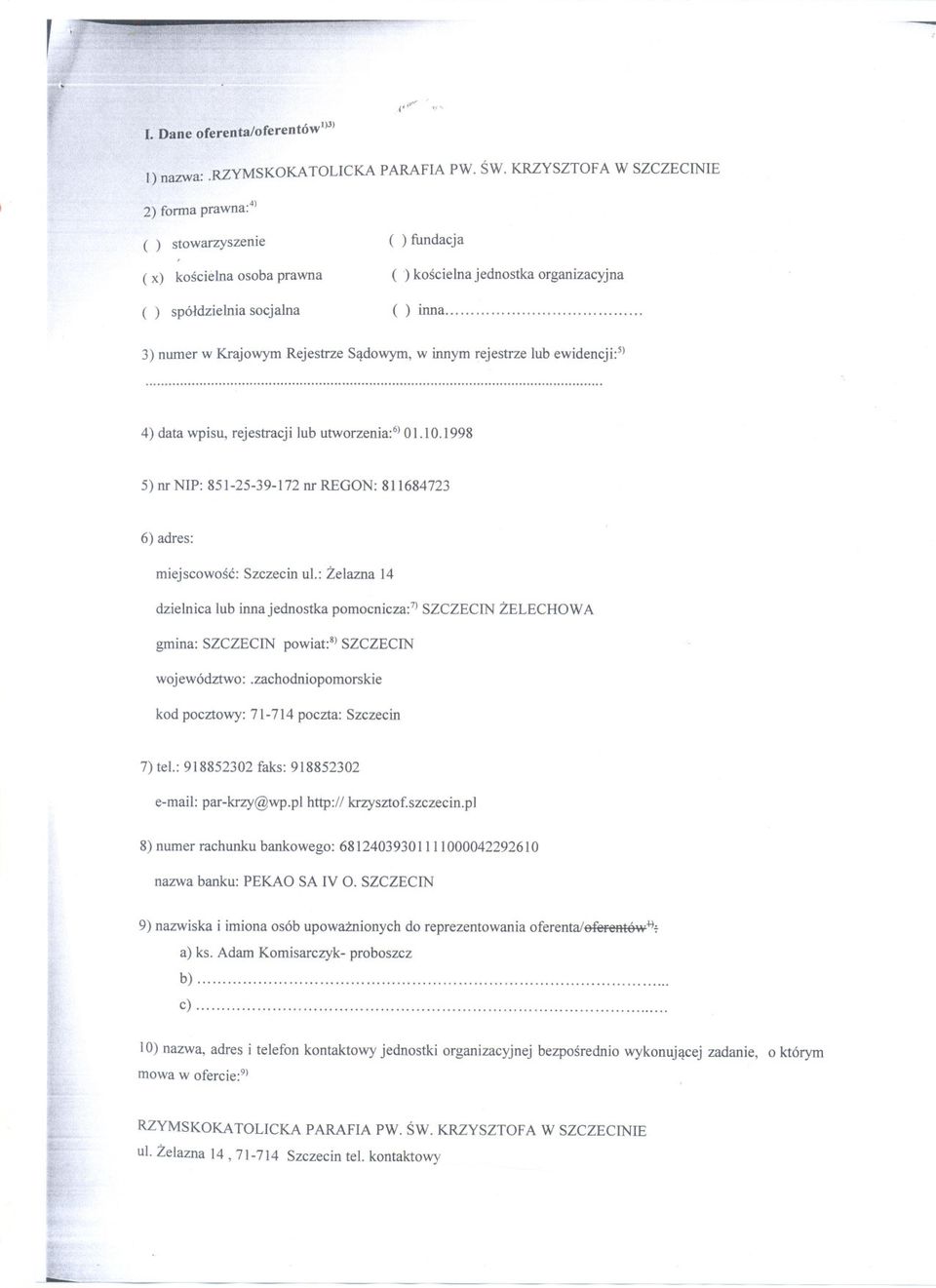 .. 3) numer w Krajowym Rejestrze Sadowym, w innym rejestrze lub ewidencji:5),""""""""""""""""'"''''''''''''''''''''... 4) data wpisu, rejestracji lub utworzenia:6)01.10.