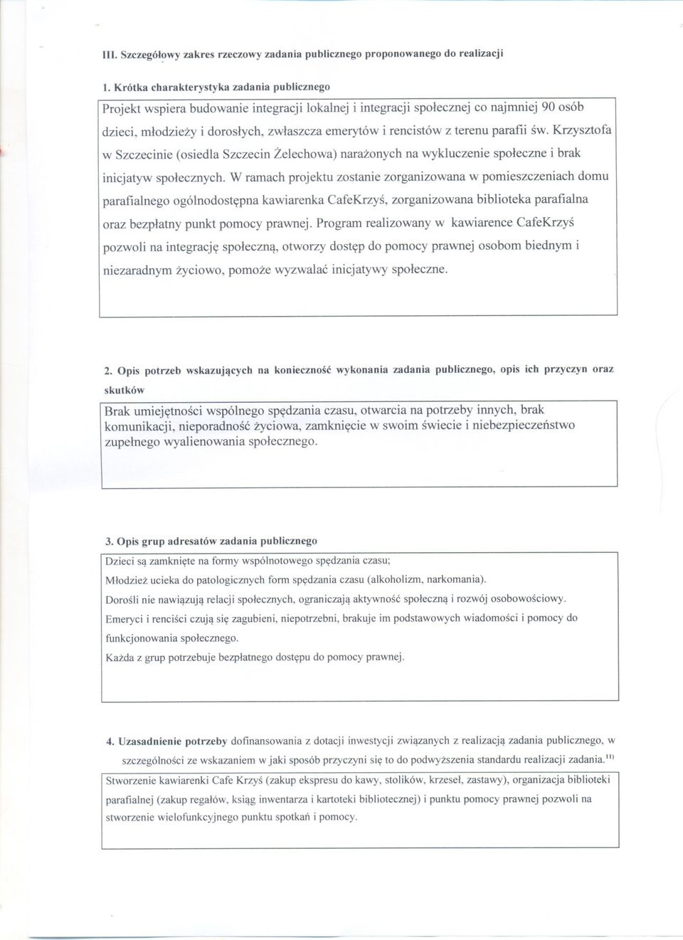 terenu parafii sw. Krzysztofa w Szczecinie (osiedla Szczecin Zelechowa) narazonych na wykluczenie spoleczne i brak inicjatyw spolecznych.