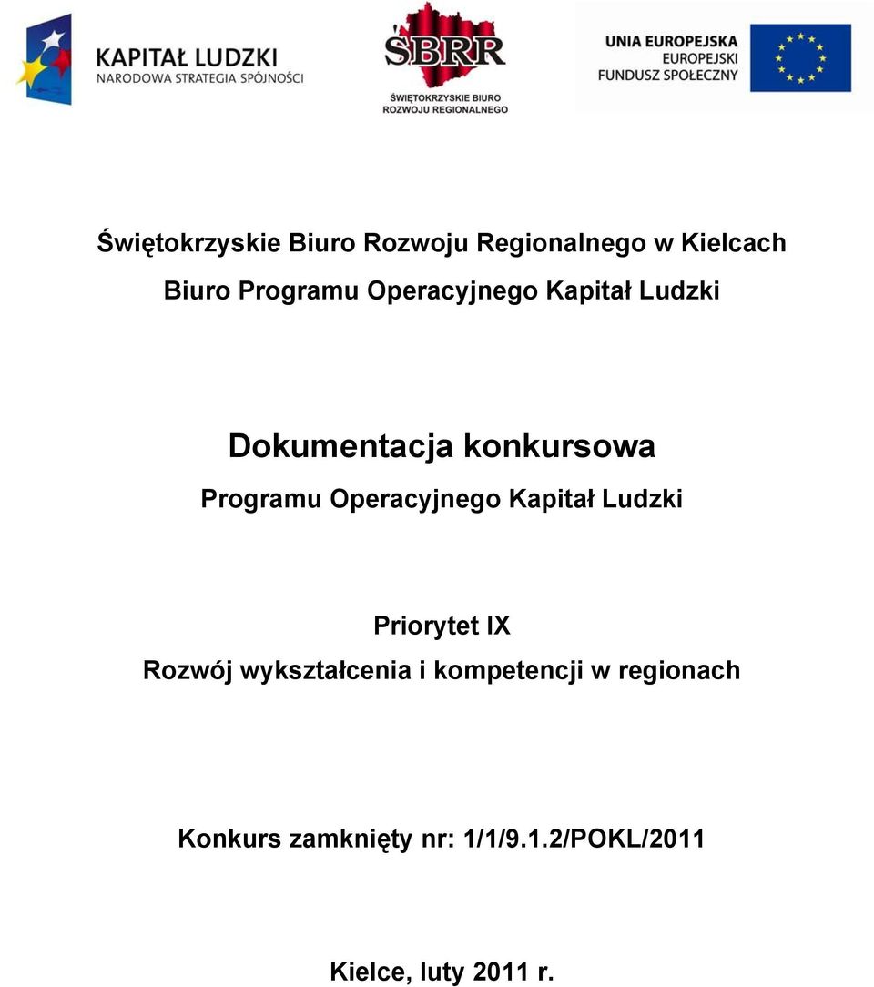 Operacyjnego Kapitał Ludzki Priorytet IX Rozwój wykształcenia i