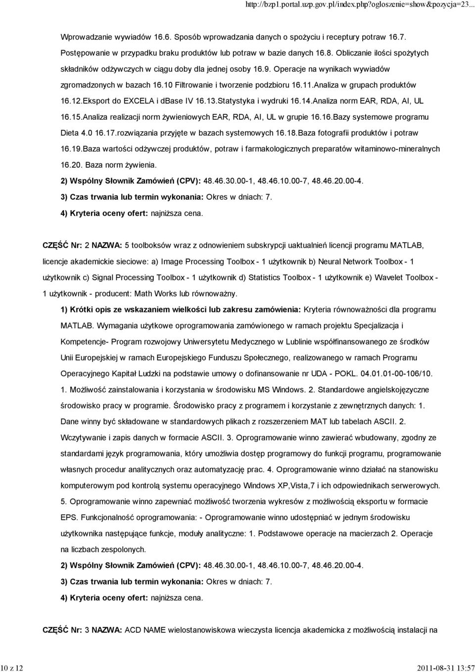Analiza norm EAR, RDA, AI, UL 16.15.Analiza realizacji norm żywieniowych EAR, RDA, AI, UL w grupie 16.16.Bazy systemowe programu Dieta 4.0 16.17.rozwiązania przyjęte w bazach systemowych 16.18.
