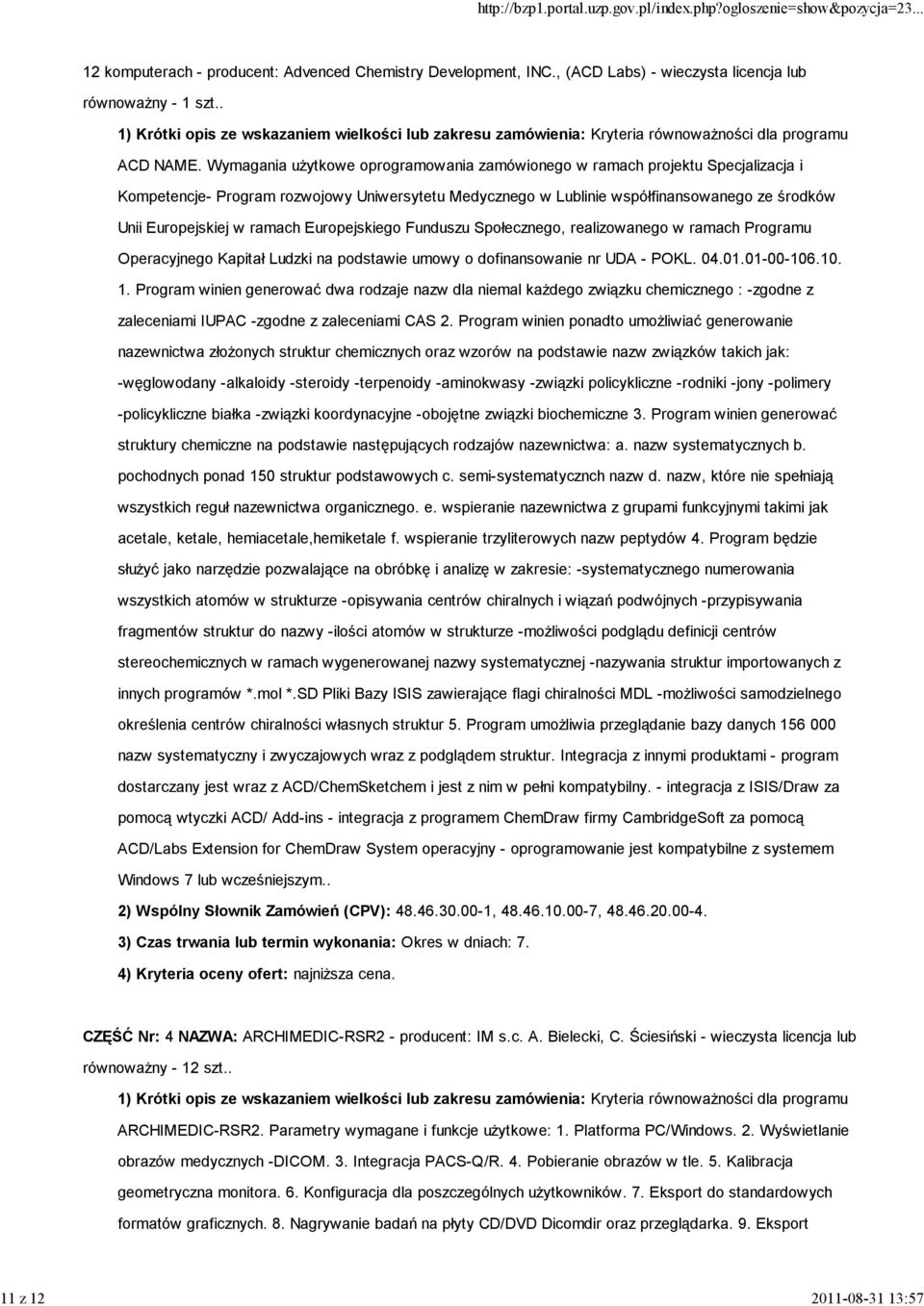 Wymagania użytkowe oprogramowania zamówionego w ramach projektu Specjalizacja i Kompetencje- Program rozwojowy Uniwersytetu Medycznego w Lublinie współfinansowanego ze środków Unii Europejskiej w