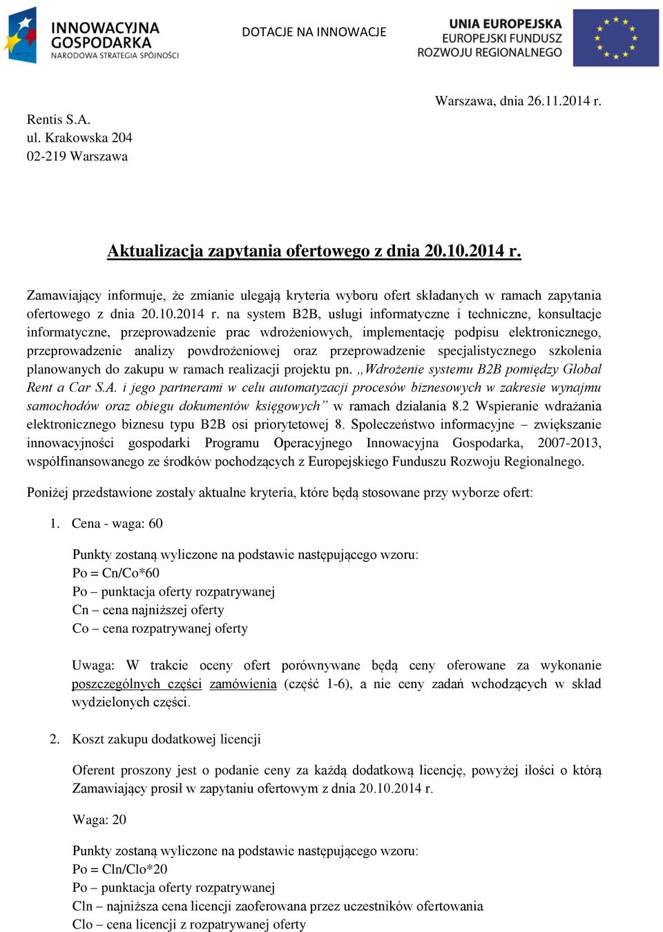 na system B2B, usługi informatyczne i techniczne, konsultacje informatyczne, przeprowadzenie prac wdrożeniowych, implementację podpisu elektronicznego, przeprowadzenie analizy powdrożeniowej oraz