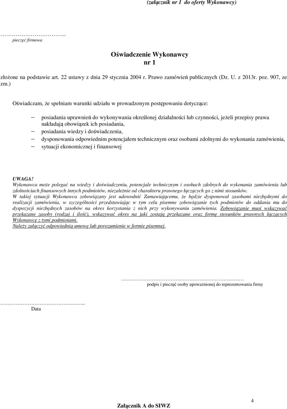 ) Oświadczam, że spełniam warunki udziału w prowadzonym postępowaniu dotyczące: posiadania uprawnień do wykonywania określonej działalności lub czynności, jeżeli przepisy prawa nakładają obowiązek