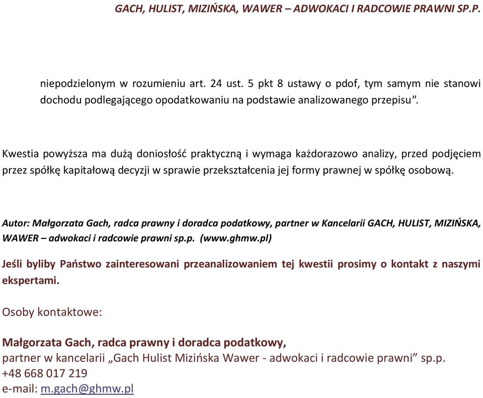 Autor: Małgorzata Gach, radca prawny i doradca podatkowy, partner w Kancelarii GACH, HULIST, MIZIŃSKA, WAWER adwokaci i radcowie prawni sp.p. (www.ghmw.