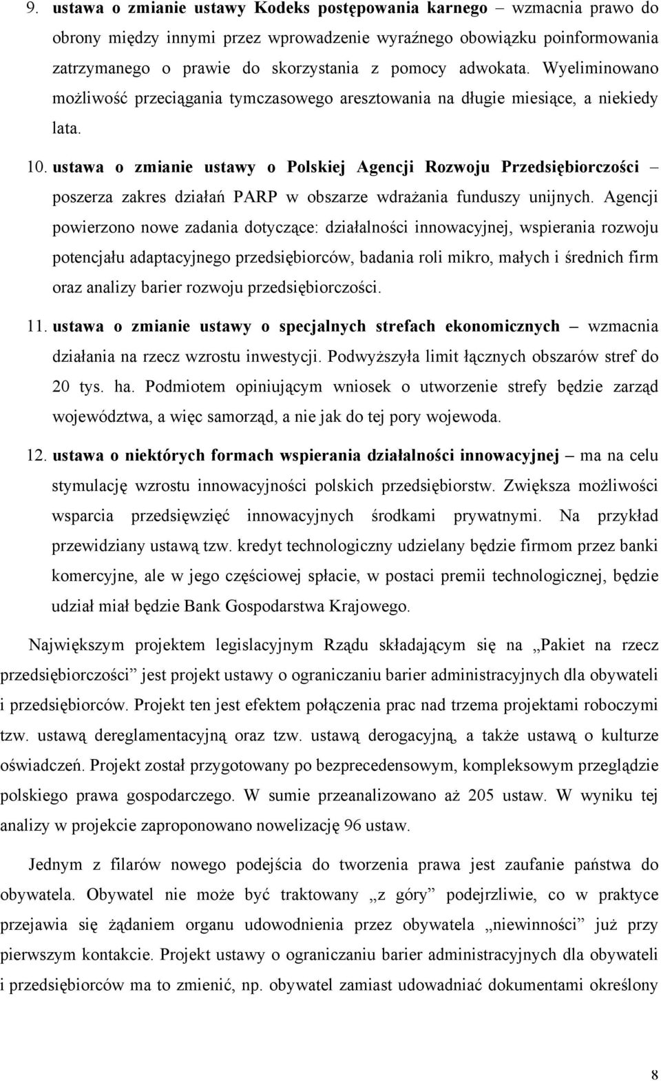 ustawa o zmianie ustawy o Polskiej Agencji Rozwoju Przedsiębiorczości poszerza zakres działań PARP w obszarze wdrażania funduszy unijnych.