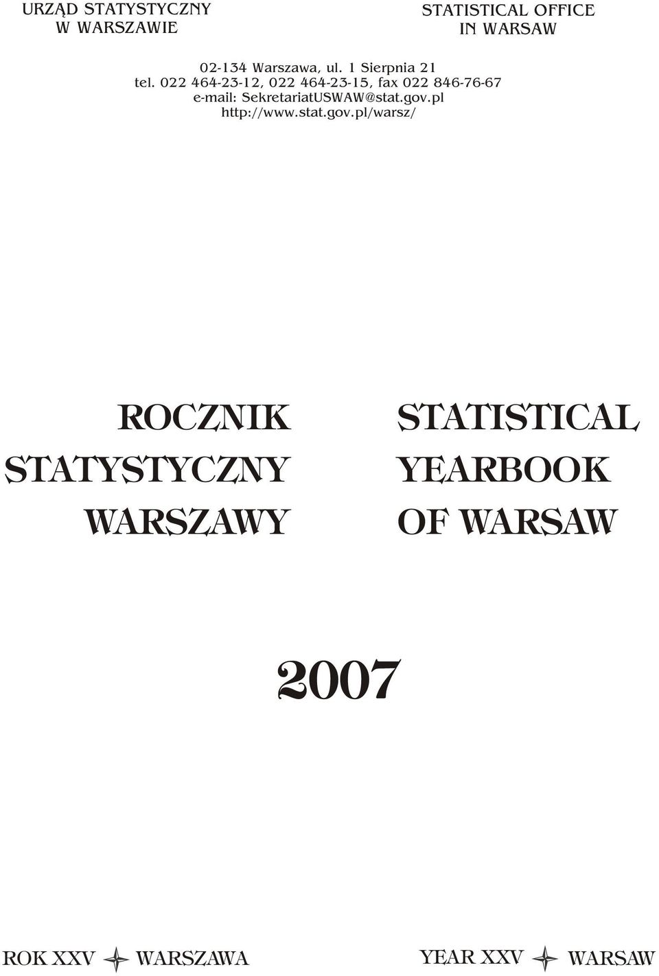 022 464-23-12, 022 464-23-15, fax 022 846-76-67 e-mail: SekretariatUSWAW@stat.