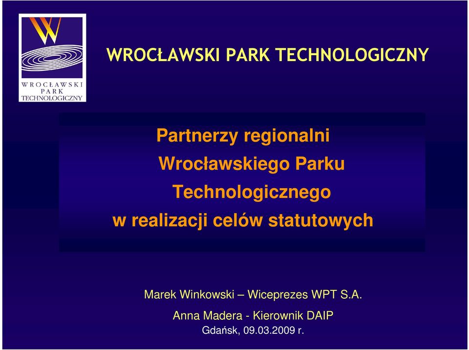 celów statutowych Marek Winkowski Wiceprezes WPT S.