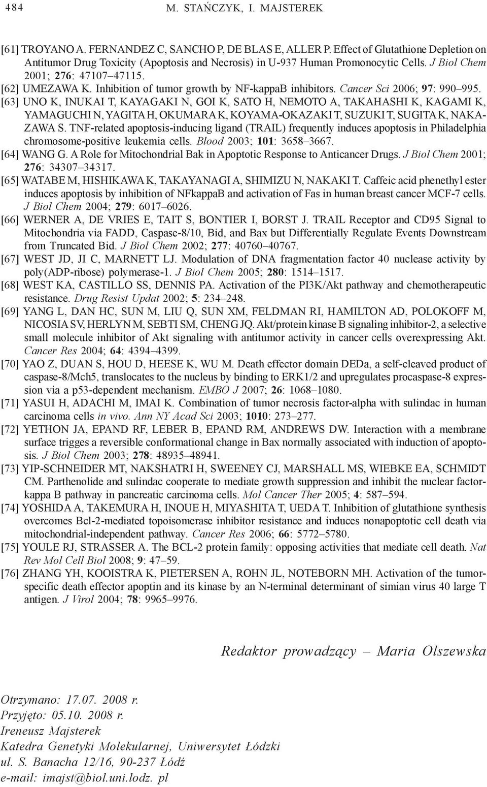 Inhibition of tumor growth by NF-kappaB inhibitors. Cancer Sci 2006; 97: 990 995.