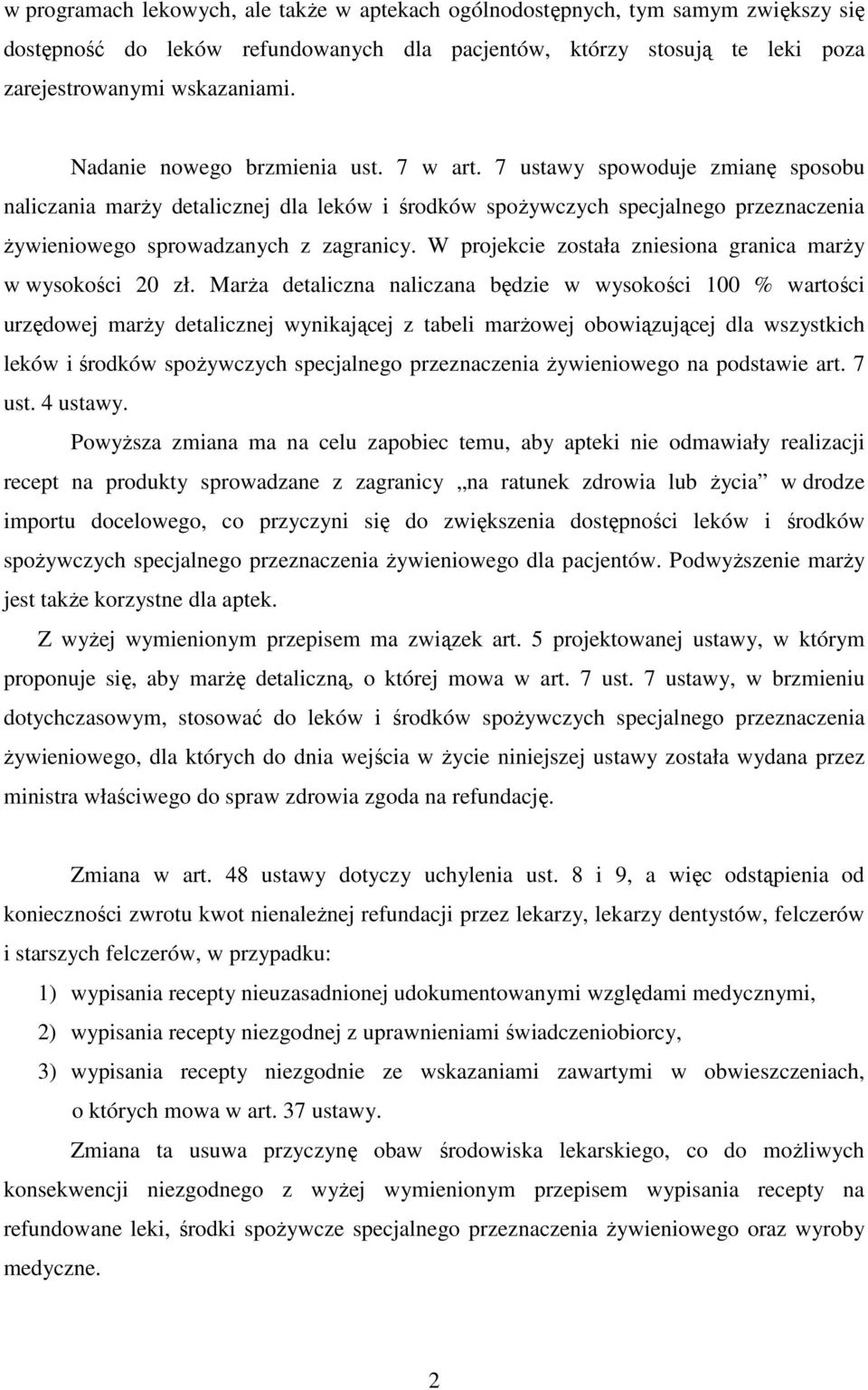 W projekcie została zniesiona granica marży w wysokości 20 zł.