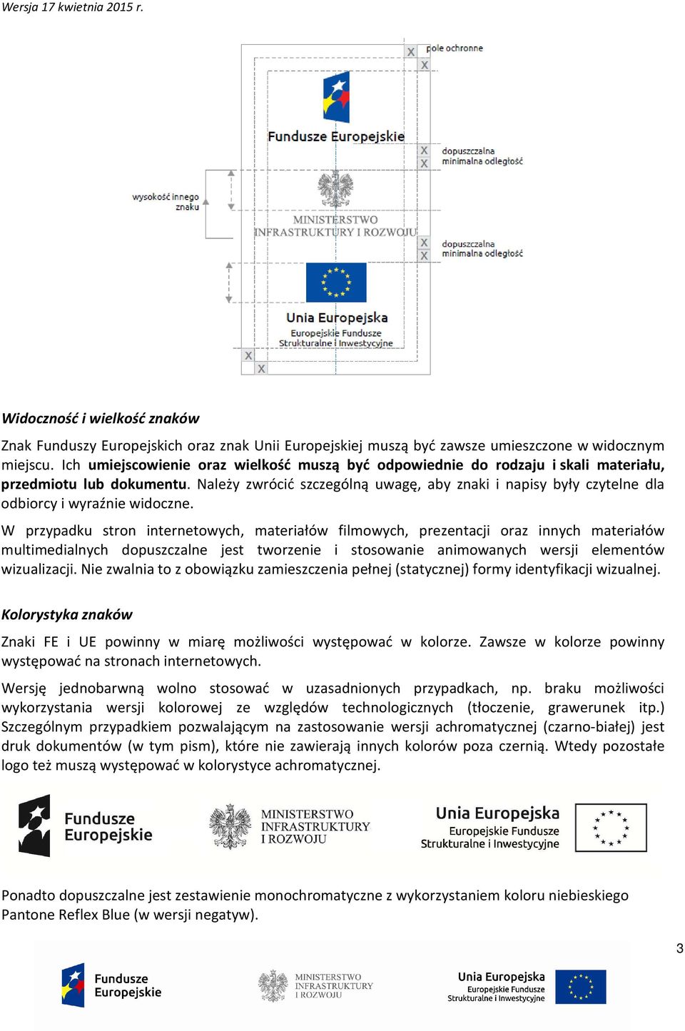 Należy zwrócić szczególną uwagę, aby znaki i napisy były czytelne dla odbiorcy i wyraźnie widoczne.