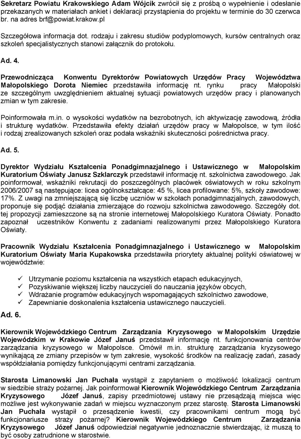 Przewodnicząca Konwentu Dyrektorów Powiatowych Urzędów Pracy Województwa Małopolskiego Dorota Niemiec przedstawiła informację nt.
