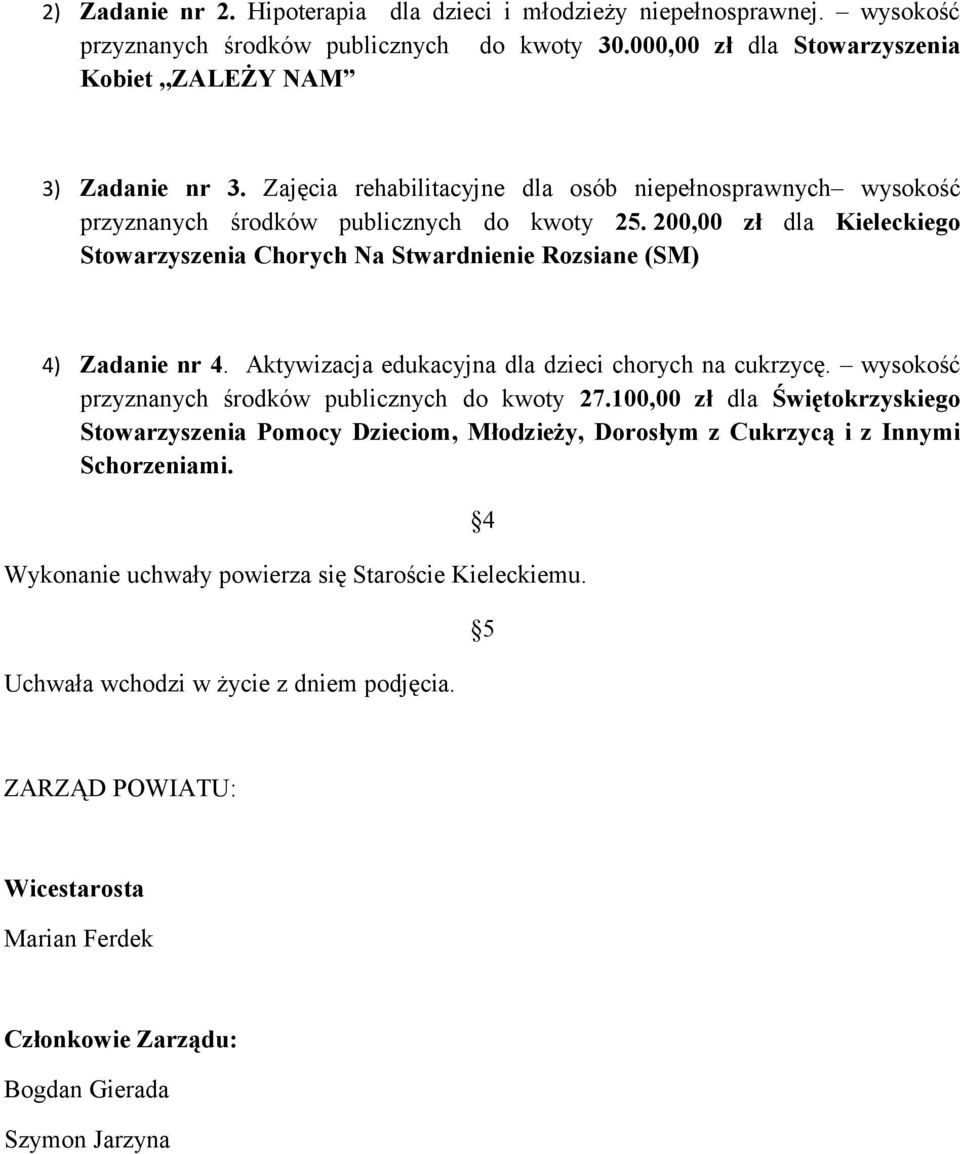 Aktywizacja edukacyjna dla dzieci chorych na cukrzycę. wysokość przyznanych środków publicznych do kwoty 27.