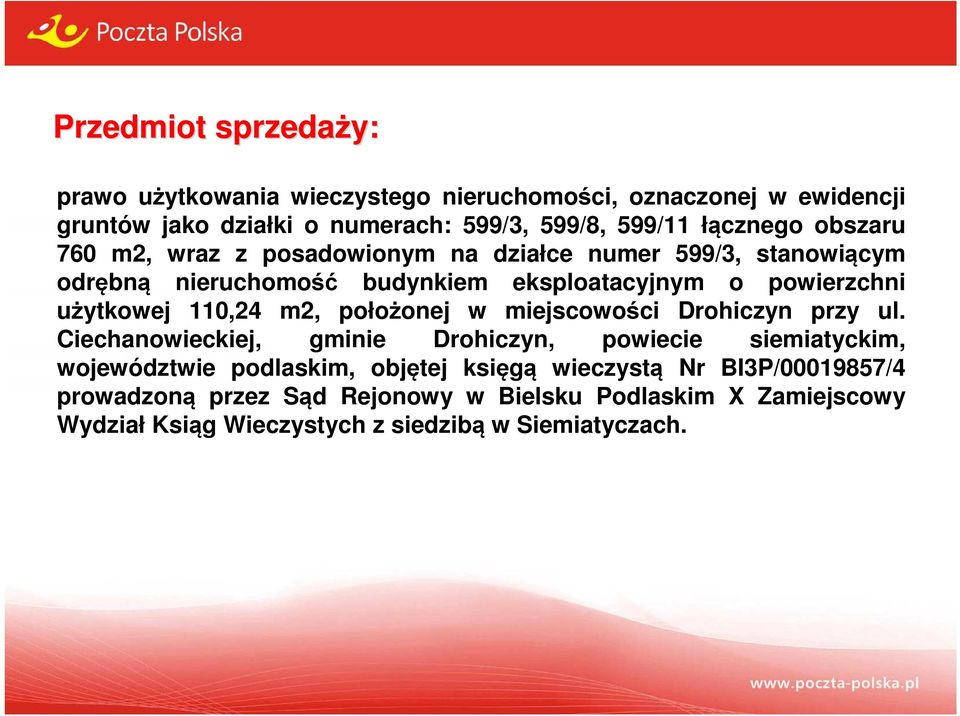 użytkowej 110,24 m2, położonej w miejscowości Drohiczyn przy ul.