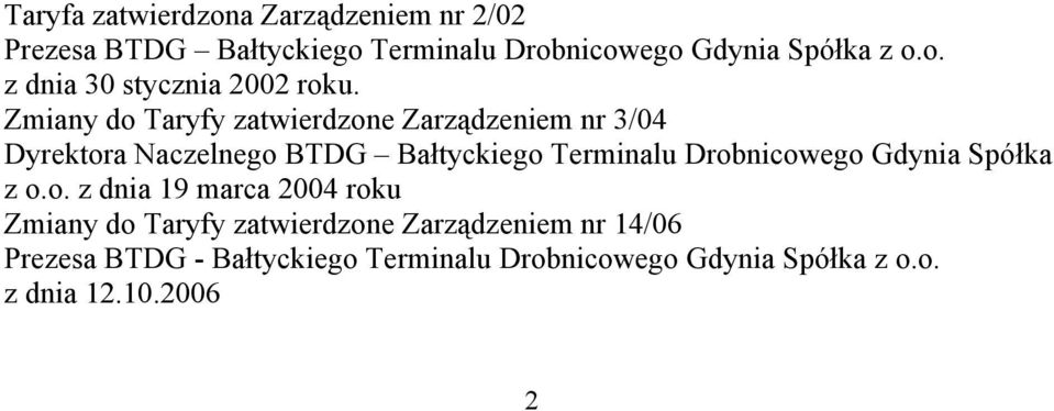 Drobnicowego Gdynia Spółka z o.o. z dnia 19 marca 2004 roku Zmiany do Taryfy zatwierdzone Zarządzeniem nr