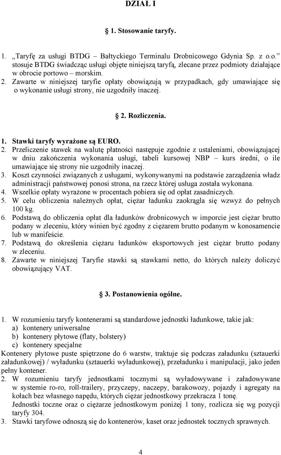 Rozliczenia. 1. Stawki taryfy wyrażone są EURO. 2.