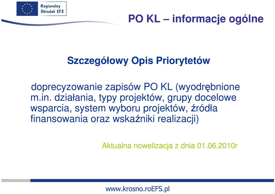 działania, typy projektów, grupy docelowe wsparcia, system wyboru