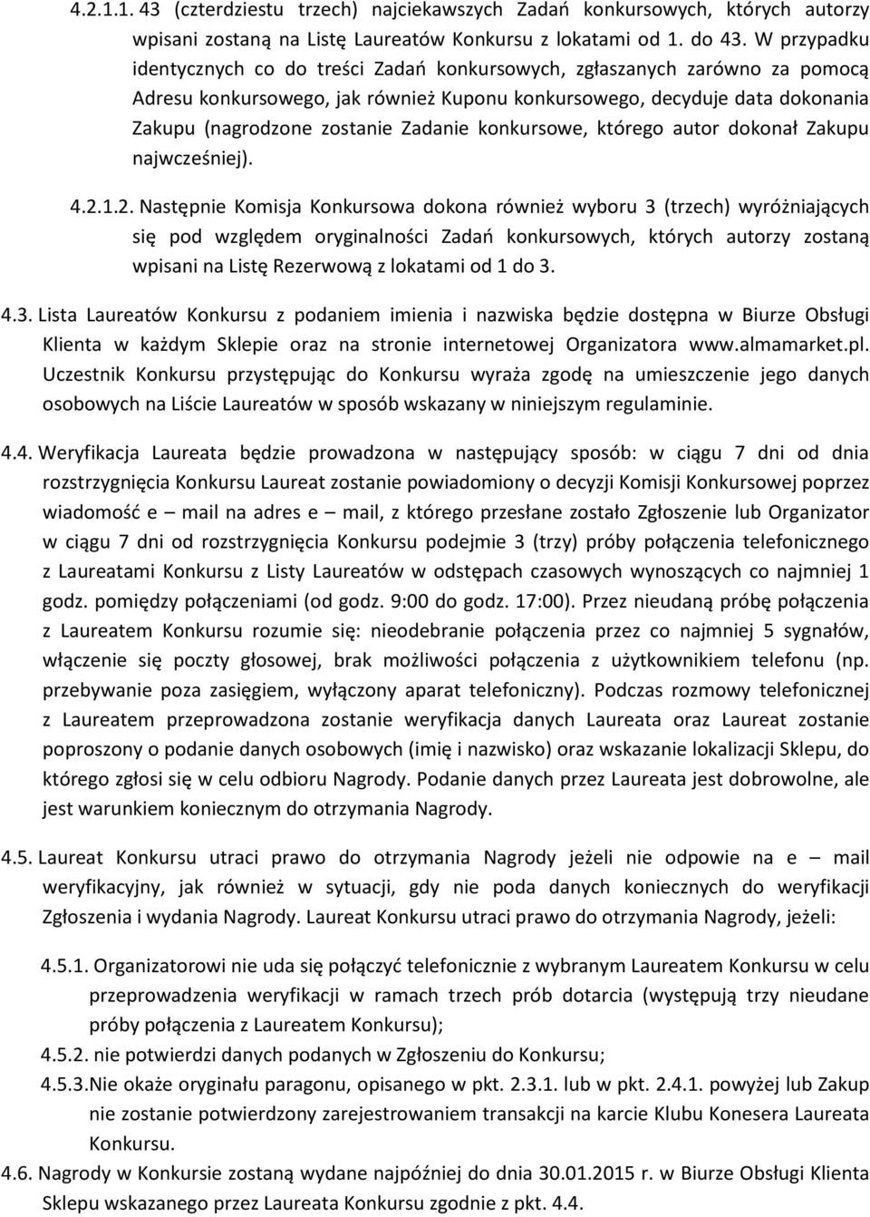 Zadanie konkursowe, którego autor dokonał Zakupu najwcześniej). 4.2.