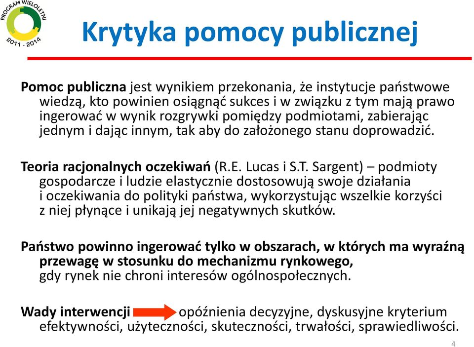 oria racjonalnych oczekiwań(r.e. Lucas i S.T.