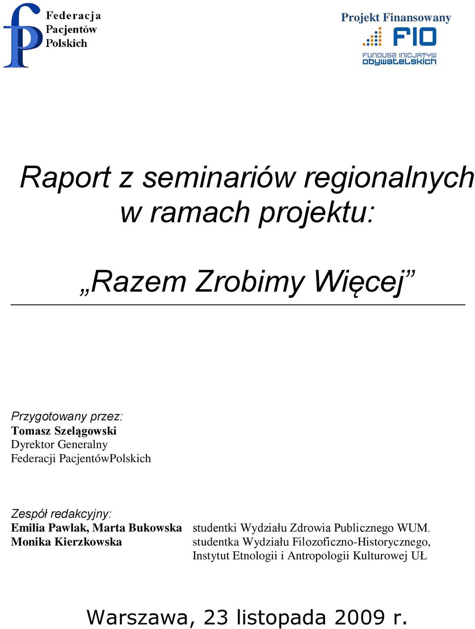 Emilia Pawlak, Marta Bukowska studentki Wydziału Zdrowia Publicznego WUM.