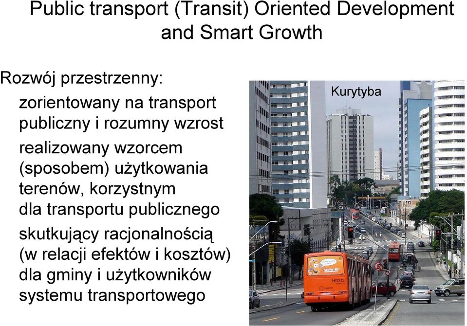 użytkowania terenów, korzystnym dla transportu publicznego skutkujący racjonalnością