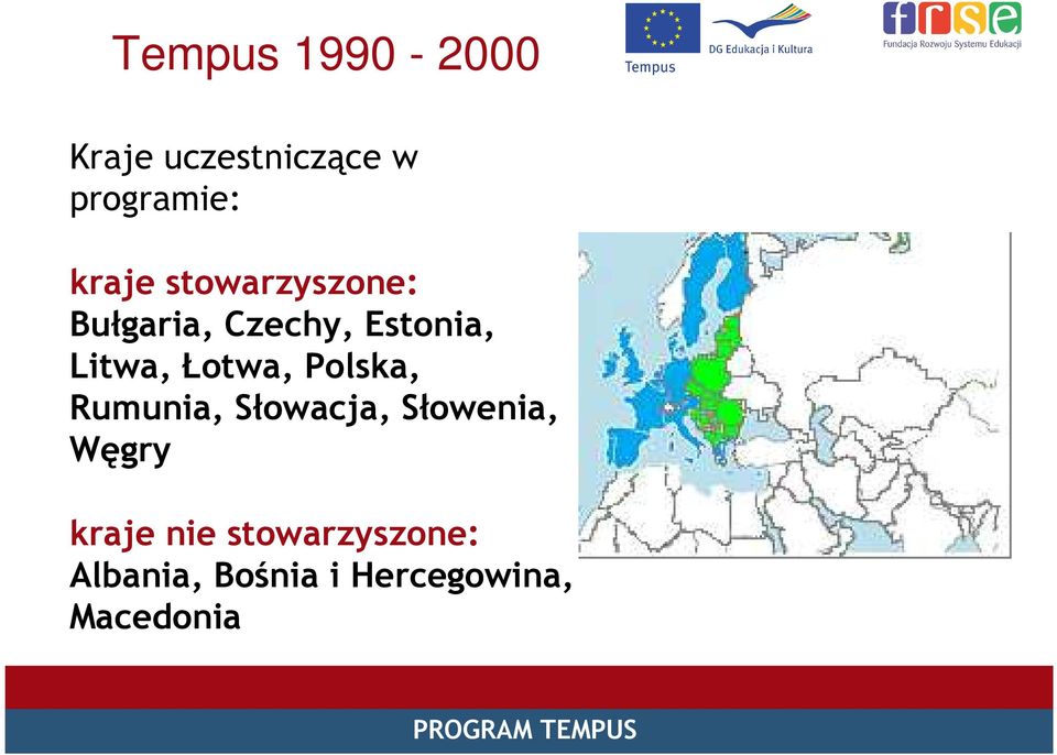 Łotwa, Polska, Rumunia, Słowacja, Słowenia, Węgry